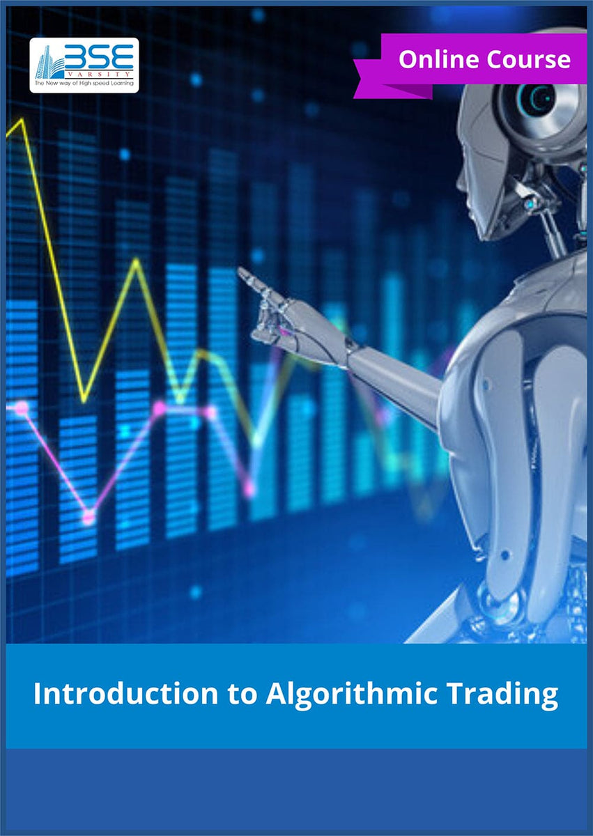 Introduction to Algorithmic Trading | Online Course | Bsevarsity ...